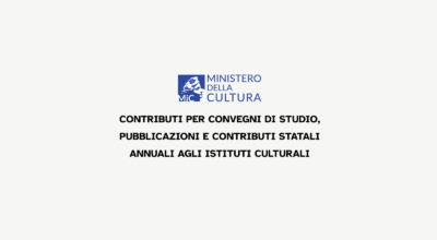 CONTRIBUTI PER CONVEGNI DI STUDIO, PUBBLICAZIONI E PER I CONTRIBUTI STATALI ANNUALI AGLI ISTITUTI CULTURALI